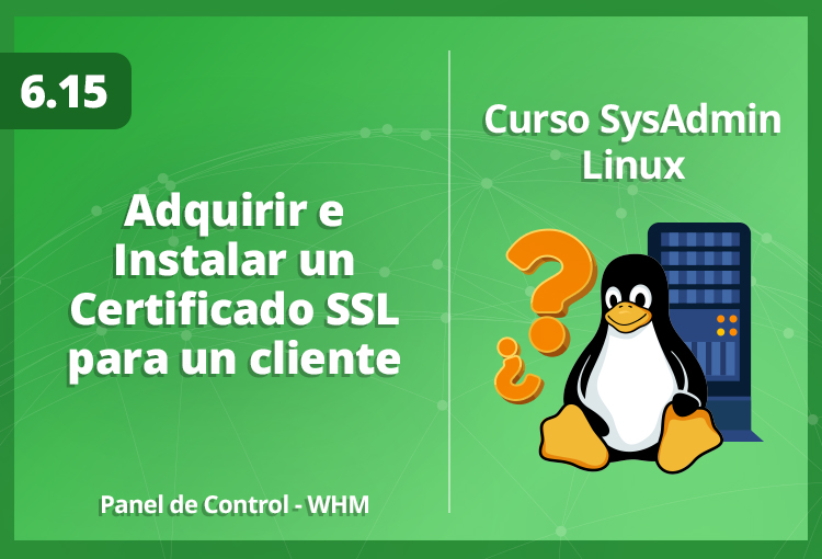 adquirir-e-instalar-un-certificado-ssl-para-un-cliente-en-whm