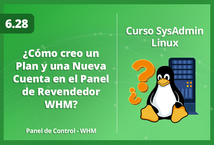 como-creo-un-plan-y-una-nueva-cuenta-en-el-panel-de-revendedor-whm
