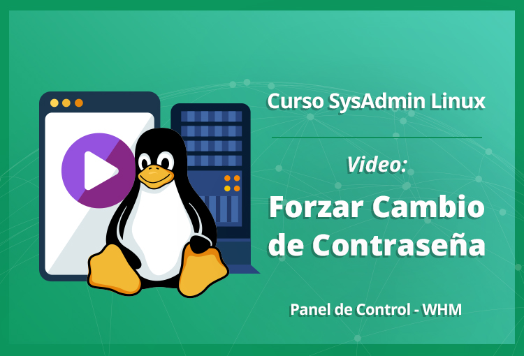 video-forzar-cambio-de-contraseña-en-whm